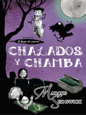 cover image of Chalados y chamba (Crónicas de Edgar, el cuervo 3)
